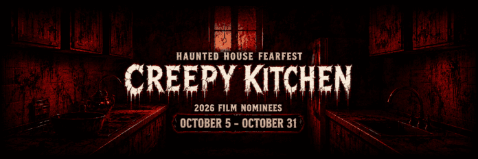Haunted House FearFest 2026 banner promoting the Creepy Kitchen film nominees, running October 5–31, against a dark red haunted kitchen background.