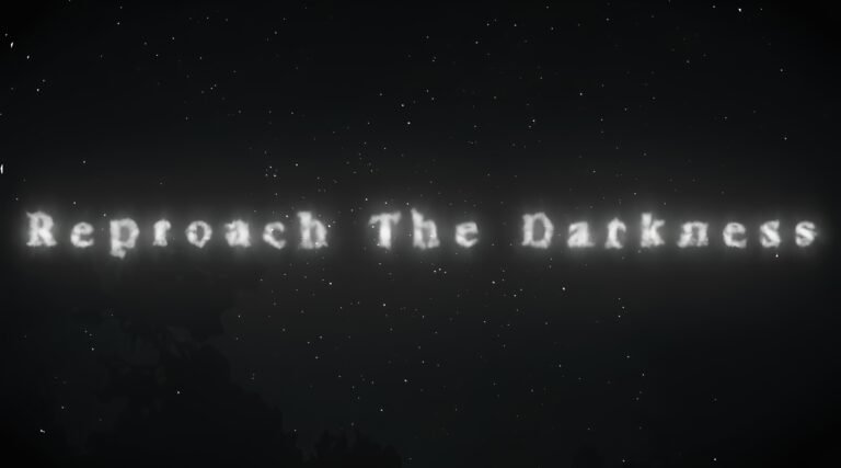 Reproach The Darkness: Director’s Statement