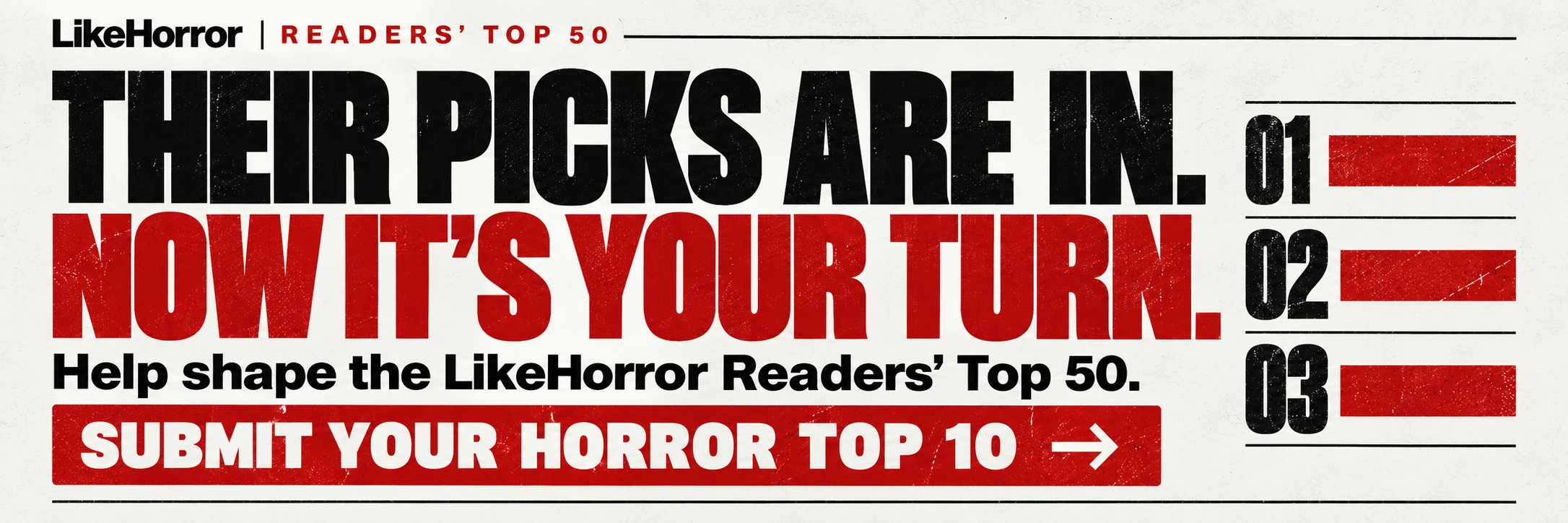 Their picks are in. Now it’s your turn. Help shape the LikeHorror Readers’ Top 50. Submit your horror top 10.
